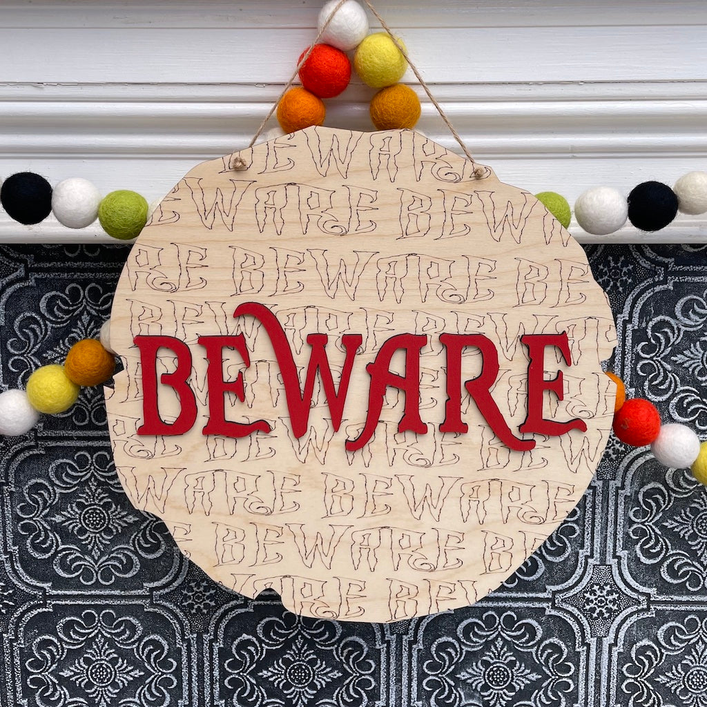 BEWARE- Door Hanger- Halloween