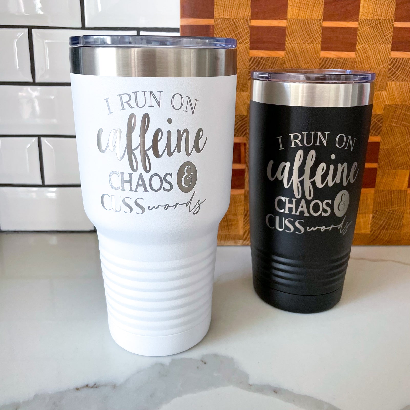 I Run on Caffeine, Chaos, & Cuss words- 20oz, 30oz Insulated Tumbler