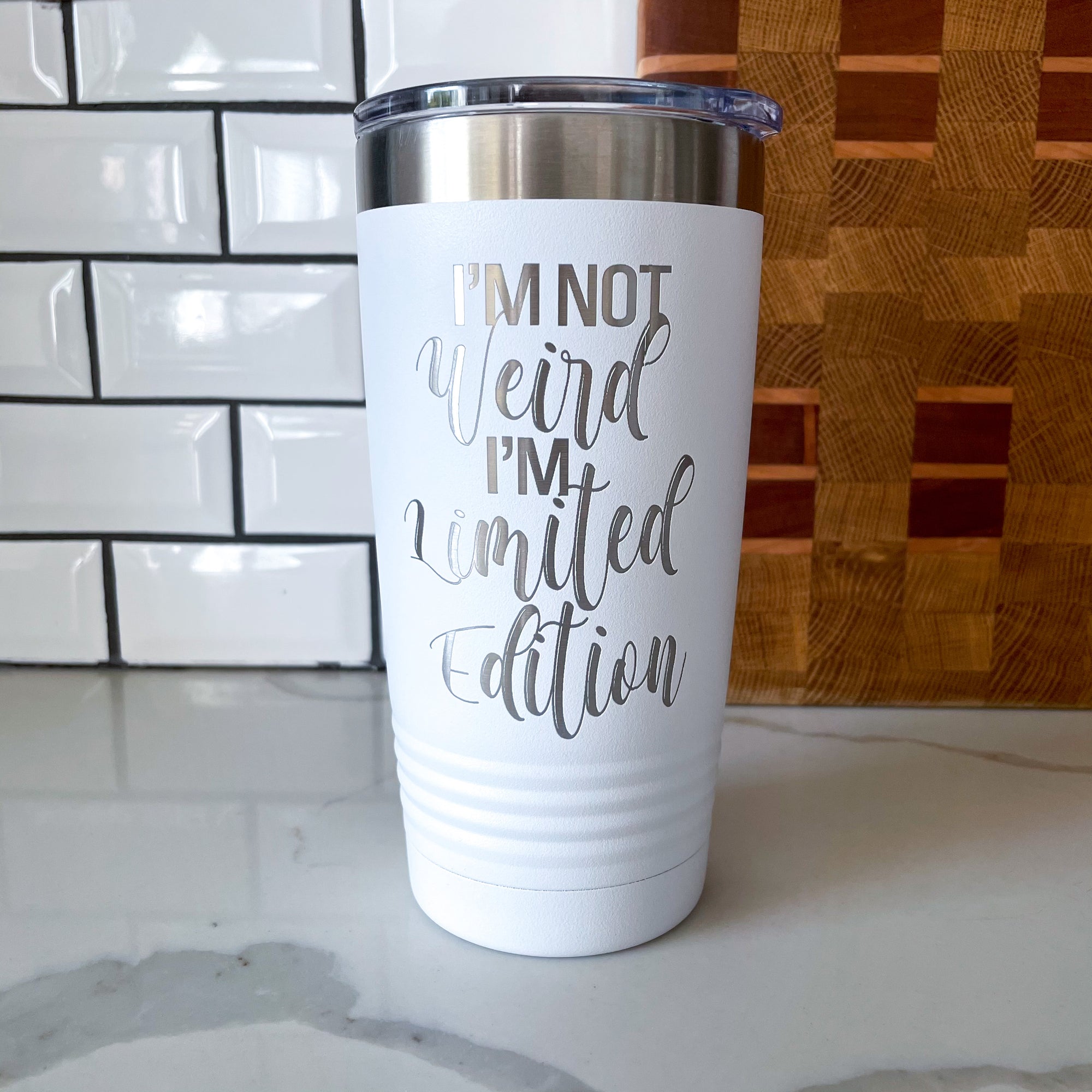 “I’m Not Weird I’m Limited Edition” -20oz, Insulated Tumbler